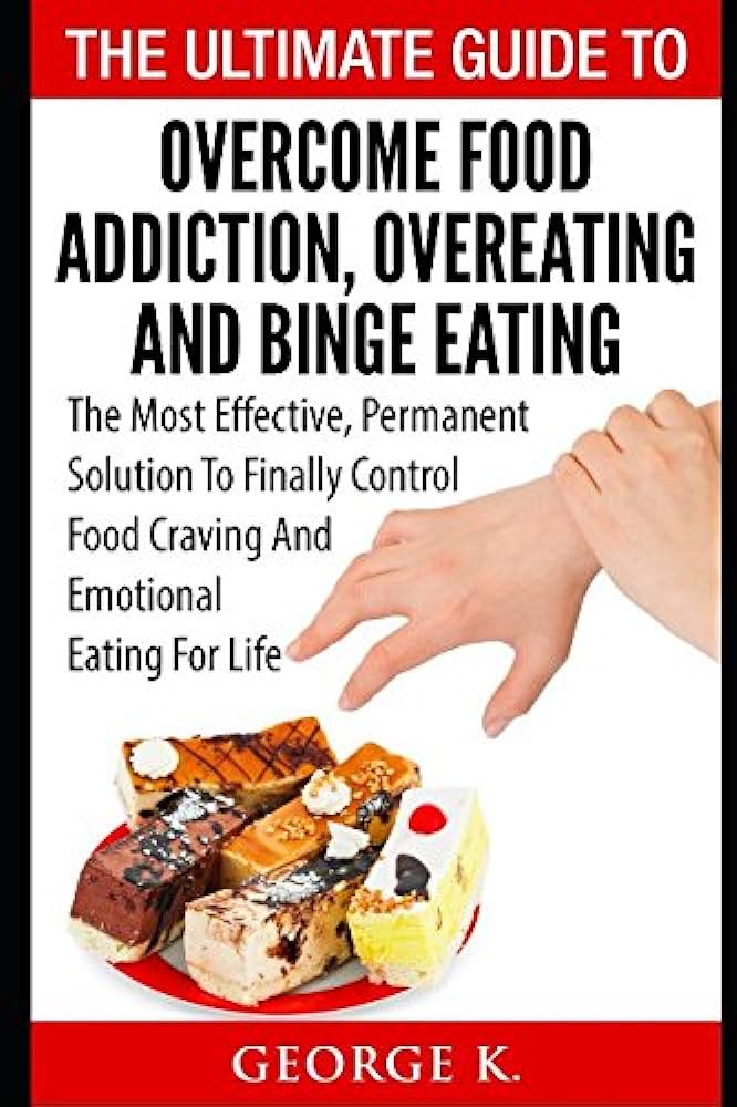 How to Identify and Manage Food Addiction