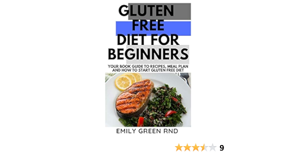 The Gluten-Free Diet: A Beginner’s Guide with Meal Plan